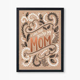 I Love That You're My Mom