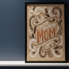 I Love That You're My Mom
