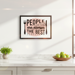 People Who Love To Eat Are The Best Frame